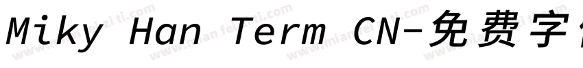 Miky Han Term CN字体转换